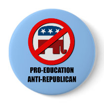 Pro-Education Anti-Republican Pinback Button