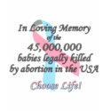Pro Life, Abortion Statistics Pro Life T-Shirt