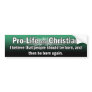 "Pro-Life and Christian" Bumper Sticker