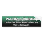 "Pro-Life and Christian" Bumper Sticker bumper stickers