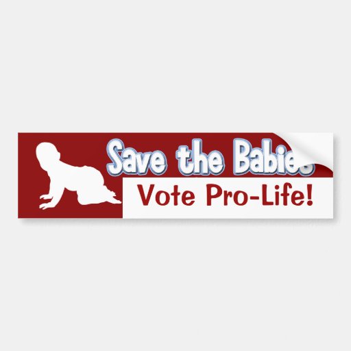 Pro-Life Bumper Sticker: Save the Babies!