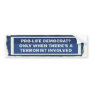 Pro-Life Democrat? Bumper Stickers
