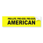 Pro-life. Pro-God. Pro-Gun American bumper stickers