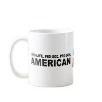 Pro-life. Pro-God. Pro-Gun American Mug