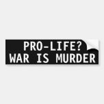 PRO-LIFE? WAR IS MURDER BUMPER STICKERS