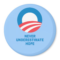 Pro-Obama - NEVER UNDERESTIMATE HOPE