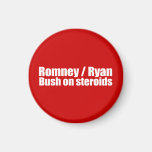 PRO-ROMNEY - BUSH ON STEROIDS -- .png Magnet
