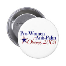 Pro Women Anti Palin (Obama 2008) Pinback Button
