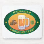 Probation Drinking Team Mouse Mats