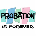 Probation Is Forever Photo Cut Out