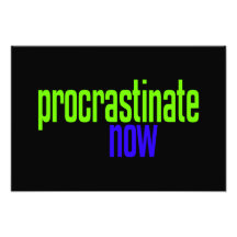 Procrastinate Now Photo