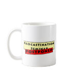 Procrastination Humour for Procrastinators Mugs