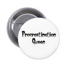 Procrastination Queen Buttons
