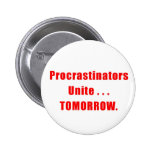 Procrastinators Unite Button