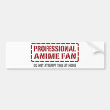 Professional Anime Fan Bumper Stickers