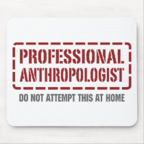 Professional Anthropologist Mouse Mat