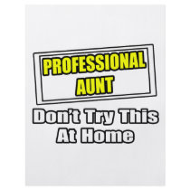 Professional Aunt...Don't Try This At Home