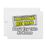 Professional Best Friend...Joke invitations