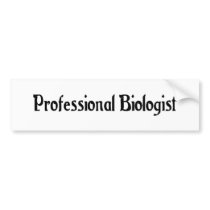 Professional Biologist Bumper Sticker