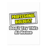 Professional Biologist...Don't Try This At Home Postcards