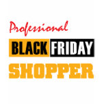Professional Black Friday Shopper t-shirts