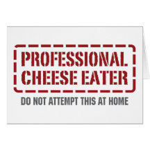 Professional Cheese Eater Greeting Cards