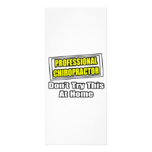 Professional Chiropractor...Don't Try At Home Customized Rack Card