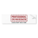 Professional Civil War Reenactor bumper stickers
