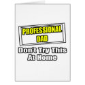 Professional Dad...Don't Try This At Home cards