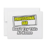 Professional Dad...Don't Try This At Home invitations