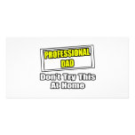 Professional Dad...Don't Try This At Home photo cards