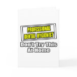 Professional Dental Hygienist...Joke cards