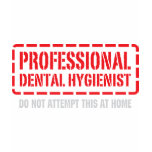Professional Dental Hygienist t-shirts