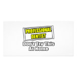 Professional Dentist...Don't Try This At Home photo cards