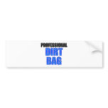 Professional Dirtbag Bumper Stickers