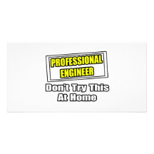 Professional Engineer...Don't Try This At Home Customized Photo Card