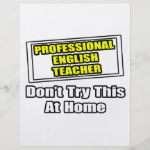 Professional English Teacher...Don't Try At Home Flyer Design
