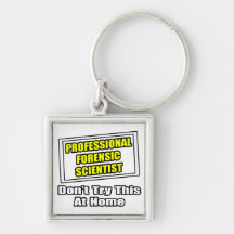 Professional Forensic Scientist .. Joke Key Chain