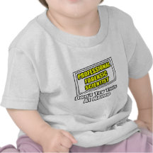Professional Forensic Scientist .. Joke T-shirts