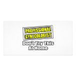 Professional Gynaecologist...Don't Try This photo cards