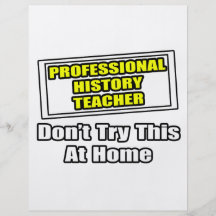 Professional History Teacher...Don't Try Personalised Flyer