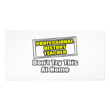 Professional History Teacher...Don't Try Personalised Photo Card