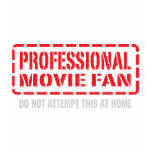 Professional Movie Fan t-shirts