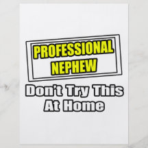Professional Nephew...Don't Try This At Home Full Colour Flyer