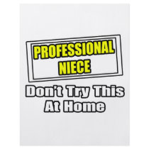 Professional Niece...Don't Try This At Home
