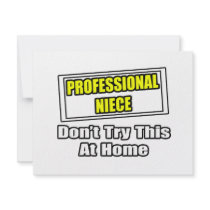 Professional Niece...Don't Try This At Home