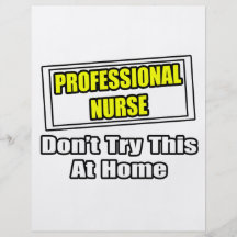 Professional Nurse...Don't Try This At Home Flyer