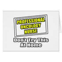 Professional Oncology Nurse...Joke Cards