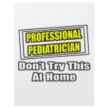 Professional Paediatrician...Joke flyers