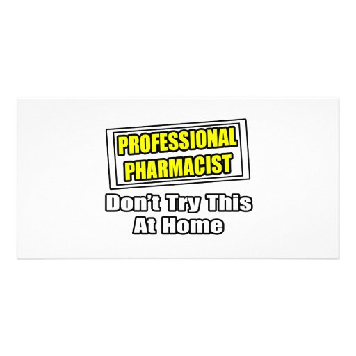 Professional Pharmacist...Joke Photo Cards